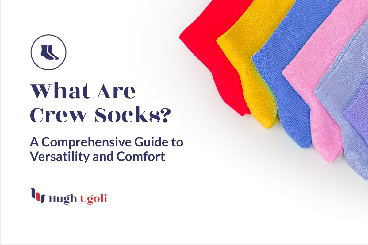 The image shows a range of colorful crew socks with the title "What Are Crew Socks? A Comprehensive Guide to Versatility and Comfort" by Hugh Ugoli, suggesting a focus on the different styles and the comfort they provide.